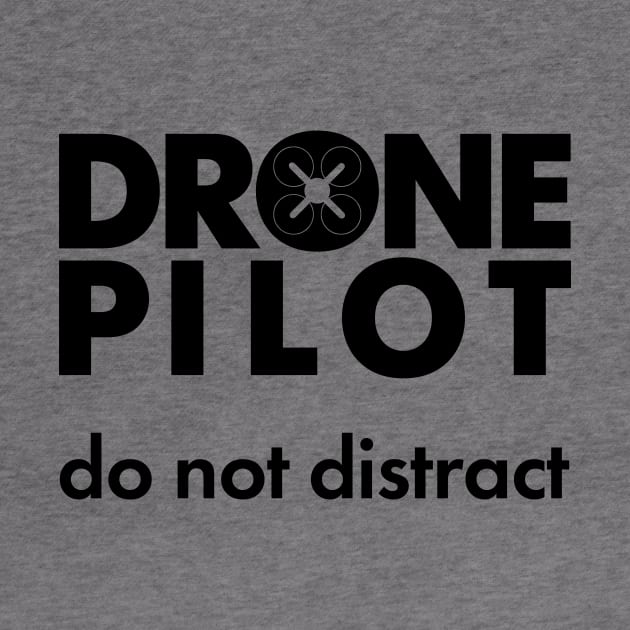 Drone pilot. Do not distract. by burbuja